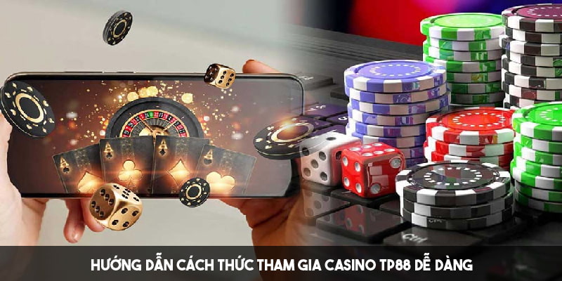 Các bước tham gia và vấn đề cần lưu ý khi chơi casino 